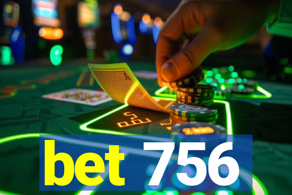 bet 756